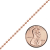 Bulk / Spooled Round Bead Chain in 14K & 18K Pink Gold (1.50 mm - 2.00 mm)